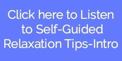 Audio 1 includes tips for Self-Guided Relaxation.