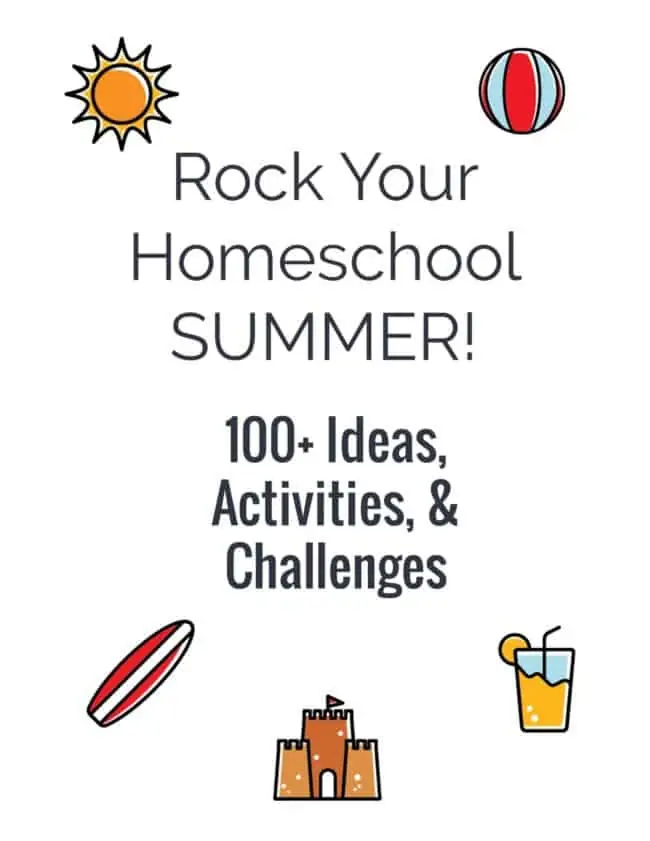 Get your FREE Rock Your Homeschool Summer printable pack with 100+ ways to have fun with your kids.