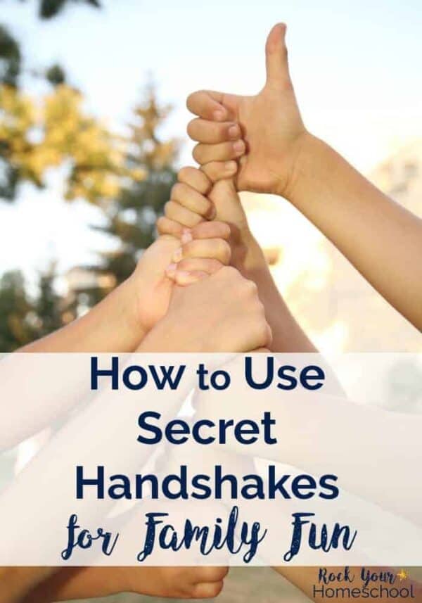 How To Use Secret Handshakes For Family Fun Rock Your Homeschool