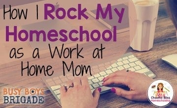 How I Rock My Homeschool as a Work at Home Mom
