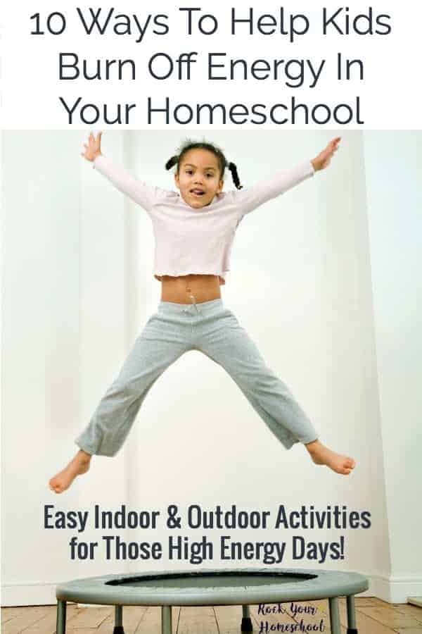 Discover 10 ways to help kids burn off energy in your homeschool. Practical yet fun tips on helping your homeschool when energy levels are high. 