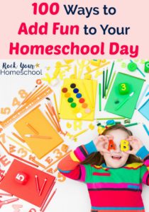 100 Ways to Have a Fun Homeschool Day - Rock Your Homeschool
