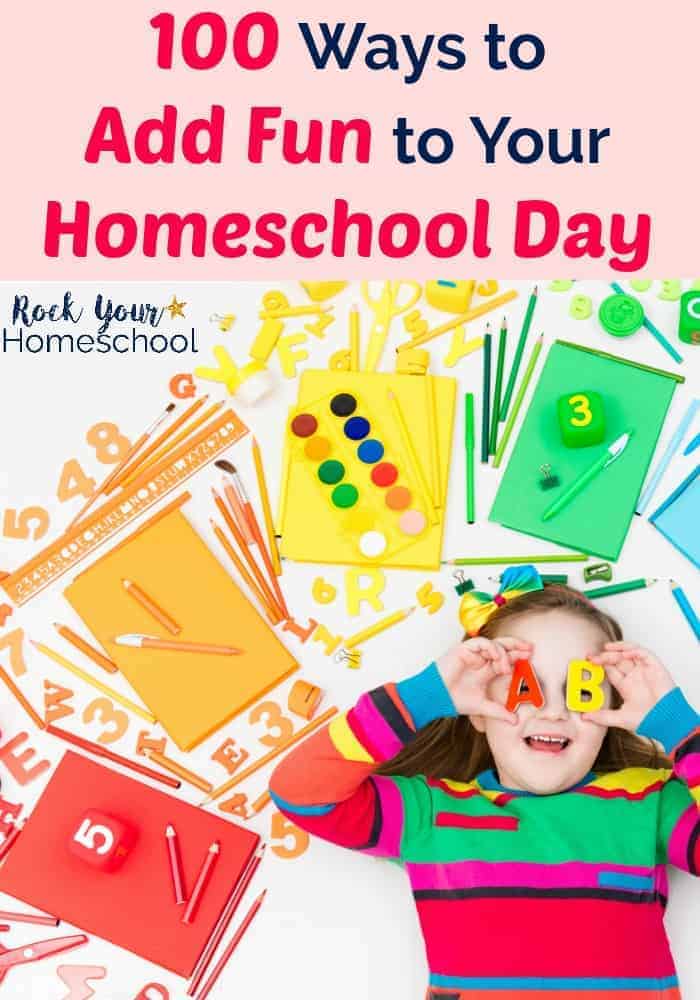 Smiling girl with letters over her eyes surrounded by colorful school supplies to feature these 100 ways to add fun to your homeschool day