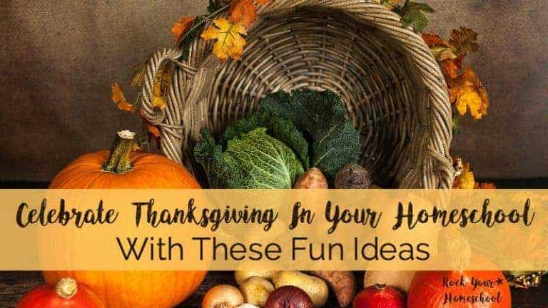 Thanksgiving is a great time of year for your homeschool. cornucopia with vegetables