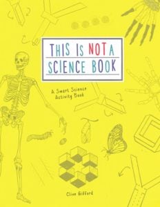 This Is Not A Science Book is a great addition to homeschool fun.