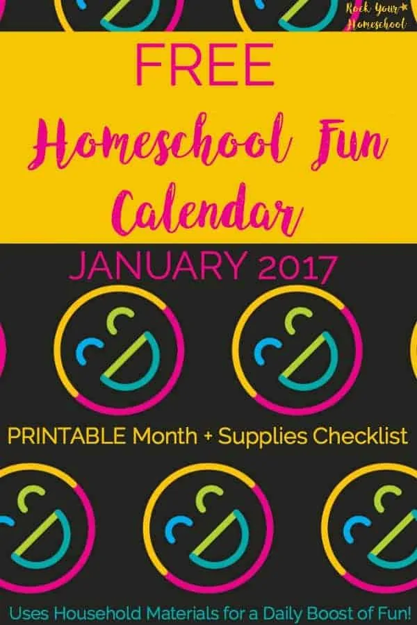 Does your homeschool need a daily dose of fun? Use this FREE printable Homeschool Fun Calendar for January 2017 (more coming every month!) to help you give a jump start to your homeschool day. Using household materials, these activities will help you connect with your kids and create lasting memories. Includes weekly supplies checklist to help you prepare for homeschool fun success.