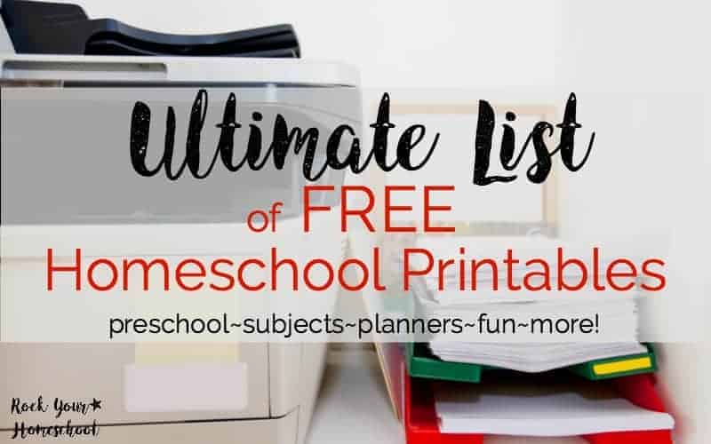 Ultimate List of Free Homeschool Printables - Rock Your Homeschool