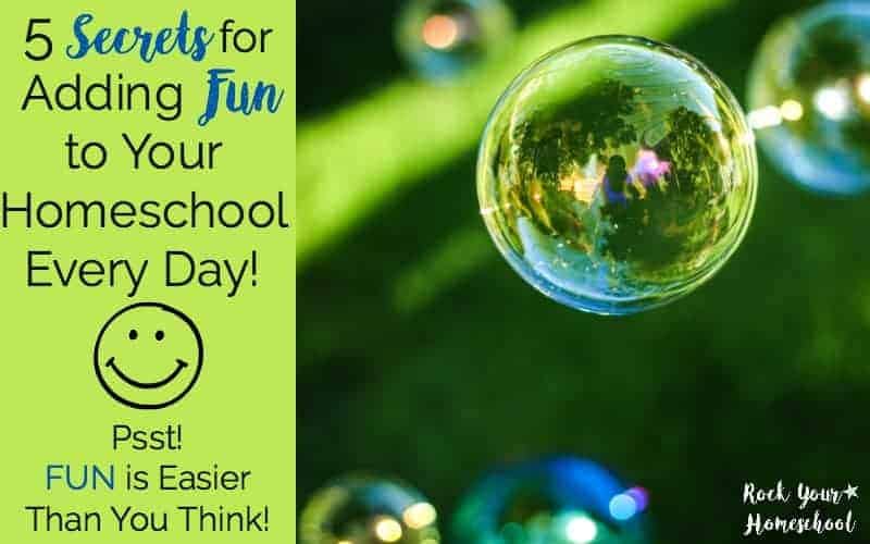 You CAN add fun to your homeschool every day! Here are my 5 secrets (plus a few bonus tips!) to get you started.