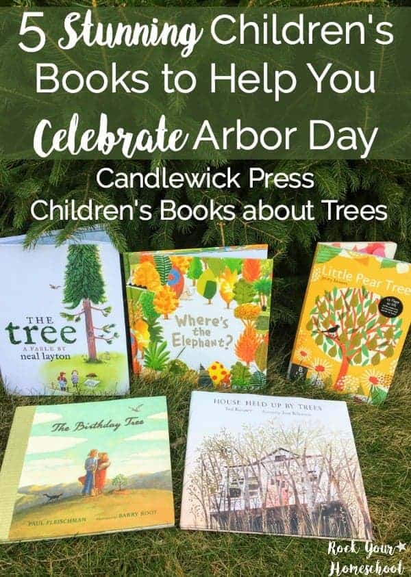 These five books from Candlewick Press are amazing resources to help you celebrate Arbor Day. Vibrant illustrations and engaging story lines are wonderful ways to spark memorable conversations about this special day for trees.