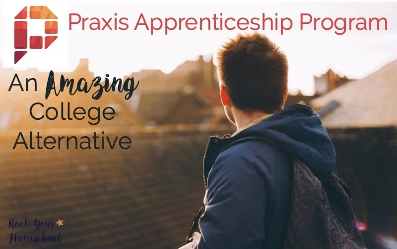 Find out why the Praxis Apprenticeship Program might be just what your family needs to help your teens and their future.