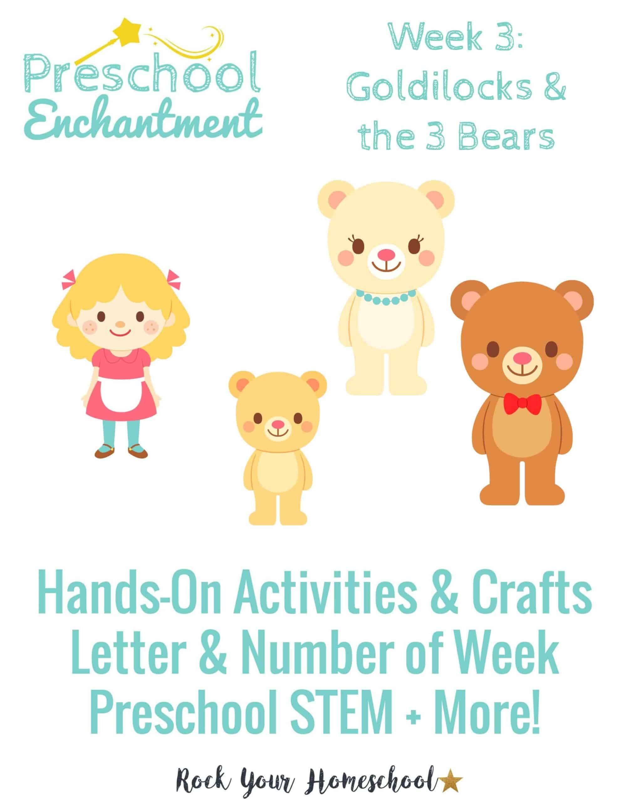 Goldilocks & the Three Bears is the Preschool Enchantment Unit Study for week 3.