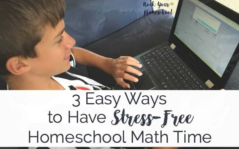 Homeschool math time can be stress-free! Check out these three easy ways to help you make homeschool math more enjoyable.