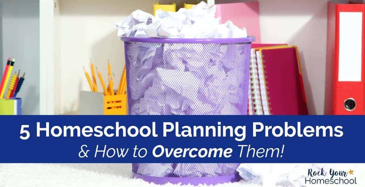 Do you struggle with any of these 5 homeschool planning problems? You CAN overcome them with these tips & ideas.