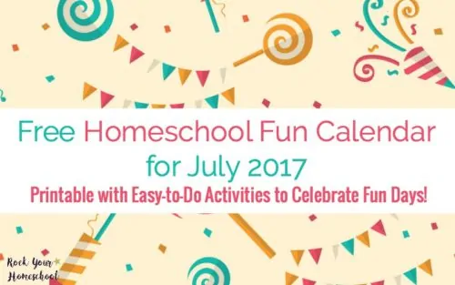 Free Homeschool Fun Calendar for July 2017