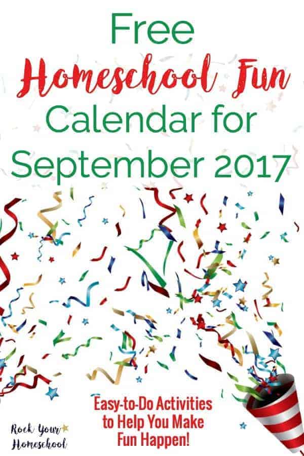 Make learning fun happen! Get your free printable homeschool fun calendar for September 2017. Includes easy-to-do activities for every day plus weekly materials checklist.