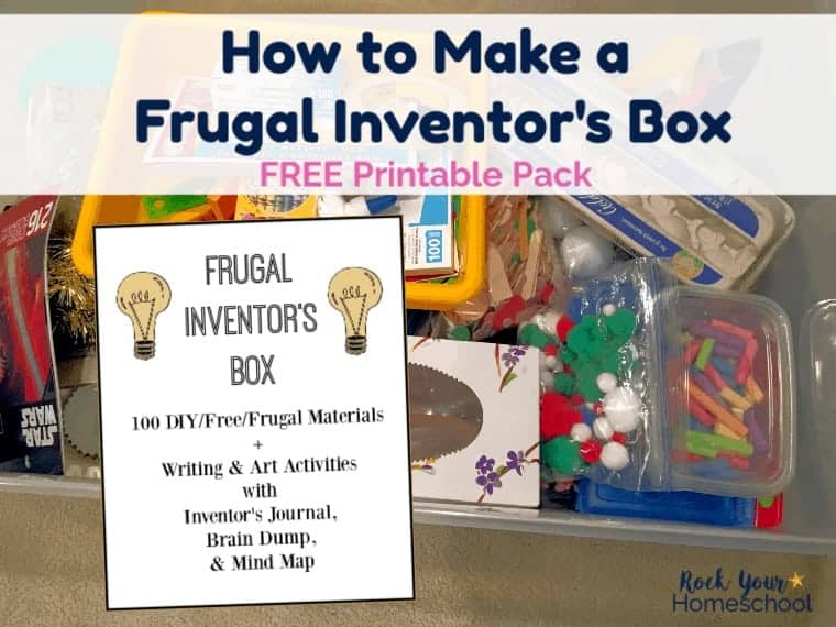 Get your free printable pack on how to make a frugal inventor's box that your kids will love!