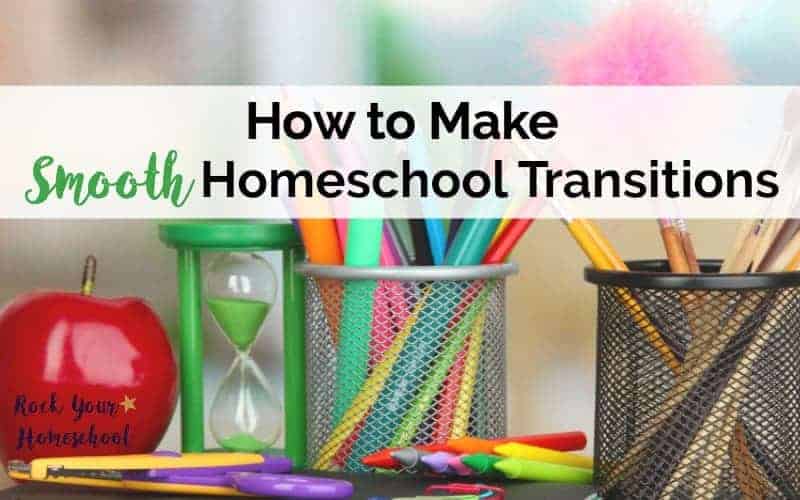 How to Make Smooth Homeschool Transitions