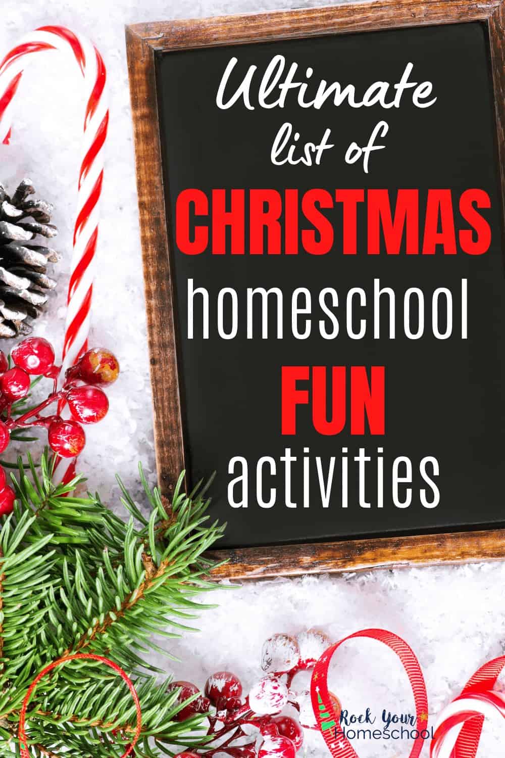 Black chalkboard with pine needles, pine cone, candy cane, and ribbon to feature the super cool ways you can enjoy holiday learning fun with your kids using these ideas found in this ultimate list of Christmas homeschool fun activities