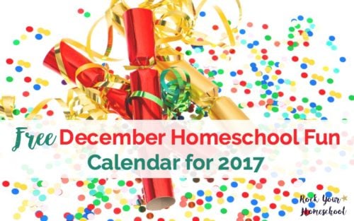 Free December Homeschool Fun Calendar for 2017