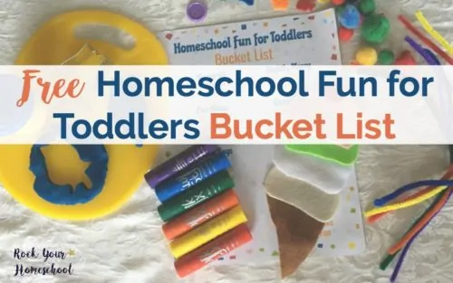 Be prepared for homeschool fun with toddlers with this free printable bucket list. Includes a list with suggestions and a blank version that you can customize.