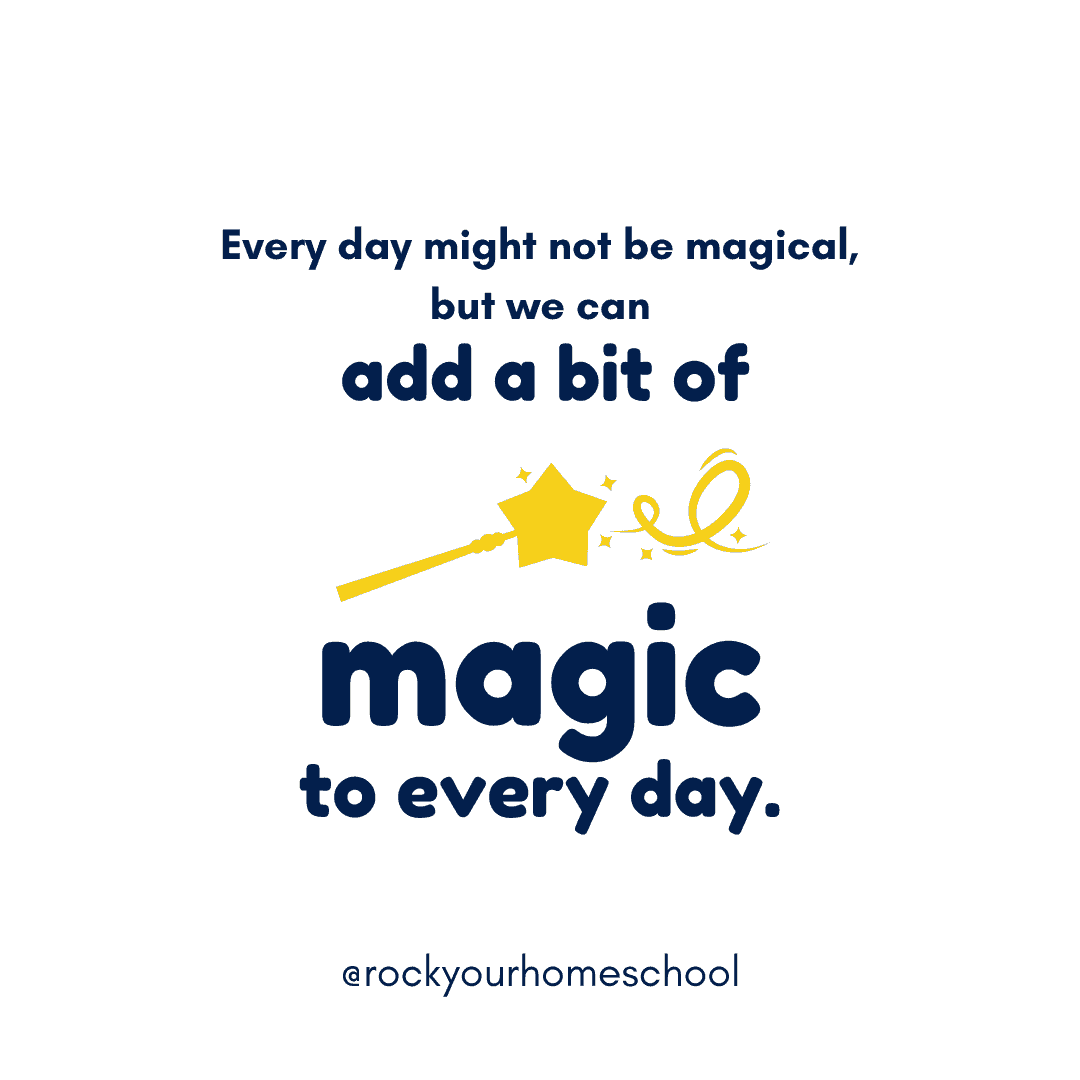 You can use this positive quote as a reminder whenever you feel like you need a homeschool fairy godmother.