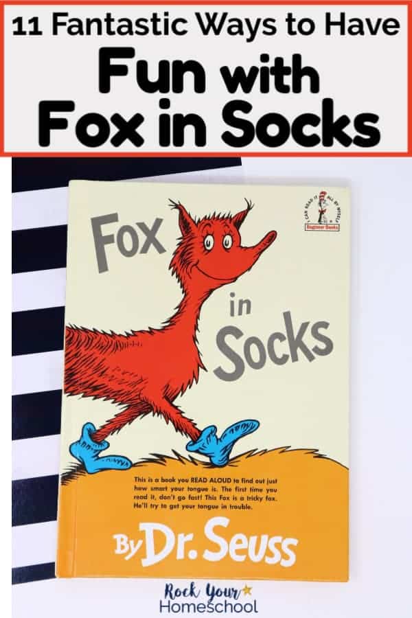 11 Fantastic Ways To Have Fun With Fox In Socks Rock Your Homeschool