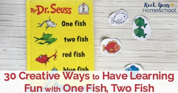 Here are 30 creative ways to extend the learning fun with One fish two fish red fish blue fish by Dr. Seuss.
