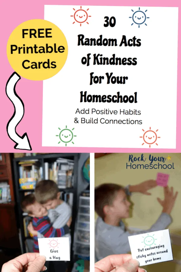 30 free Random Acts of Kindness for Your Homeschool cover on pink background with colorful &amp; cute suns and 2 boys hugging and boy hanging positive sticky note