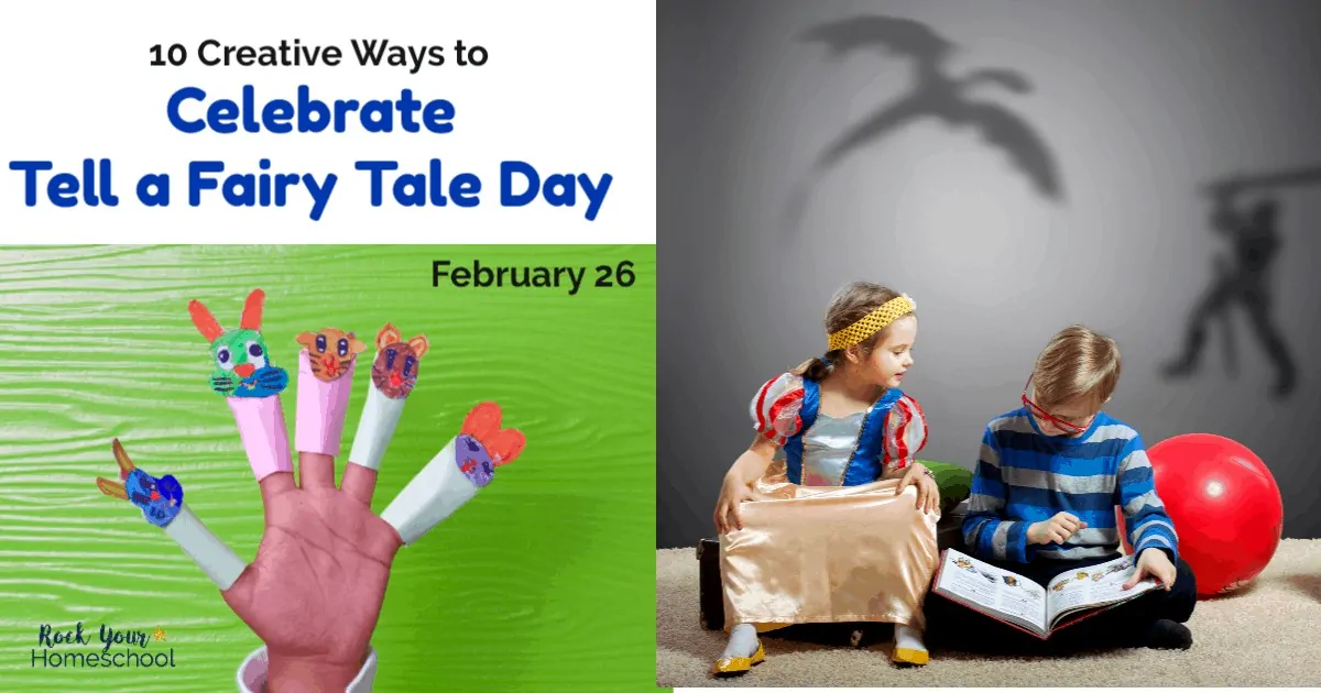 Celebrate Fairy Tale Day this February 26 (or any day of the year!) with these 10 creative ideas & resources.