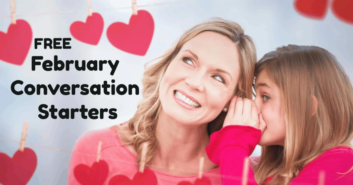 Enjoy fun chats with your kids using February Conversation Starters! These free printable prompts have seasonal and fun holiday themes to spark conversations &amp; more.