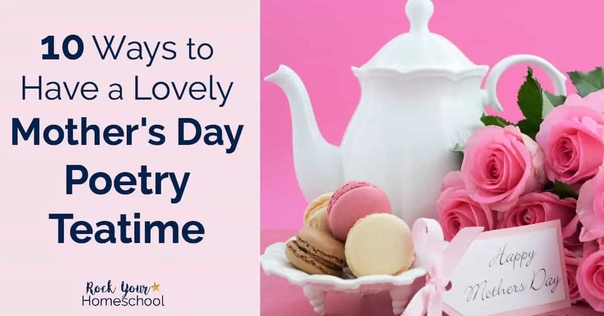 Enjoy a lovely Mother's Day poetry teatime with your kids using these ideas & free printable activities.