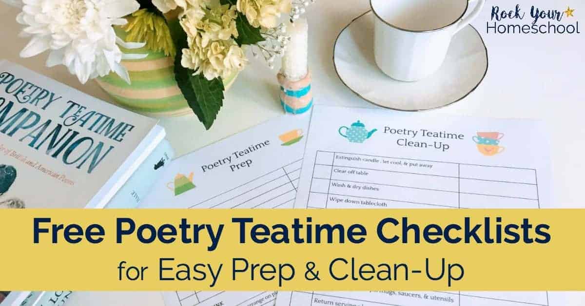 Make poetry teatime happen with these free Poetry Teatime Checklists for Easy Prep & Clean-Up. Save time & get your kids involved.