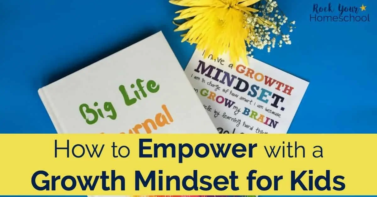 Empower your kids with a growth mindset with these tips & resources.