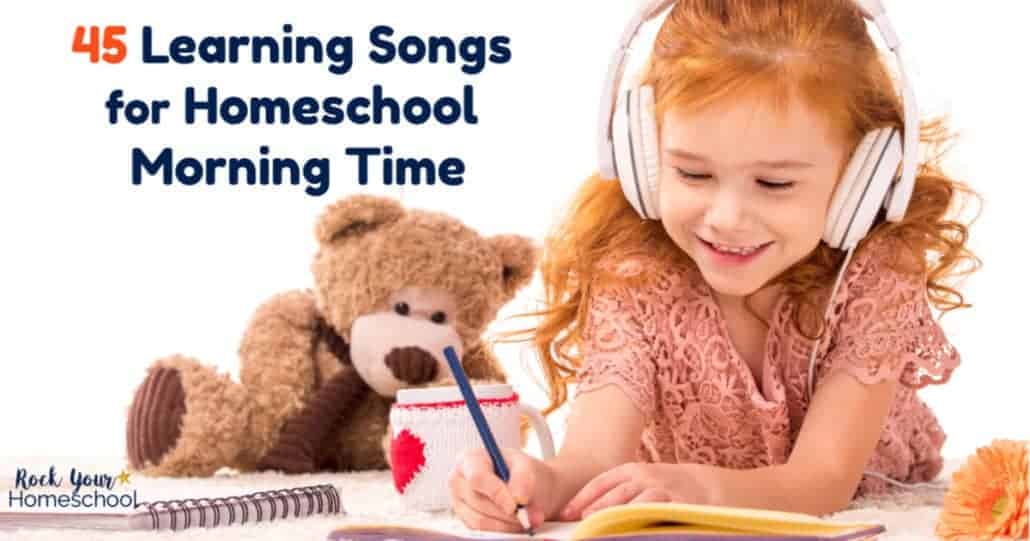 45 Learning Songs For Homeschool Morning Time UPDATED - Rock Your ...