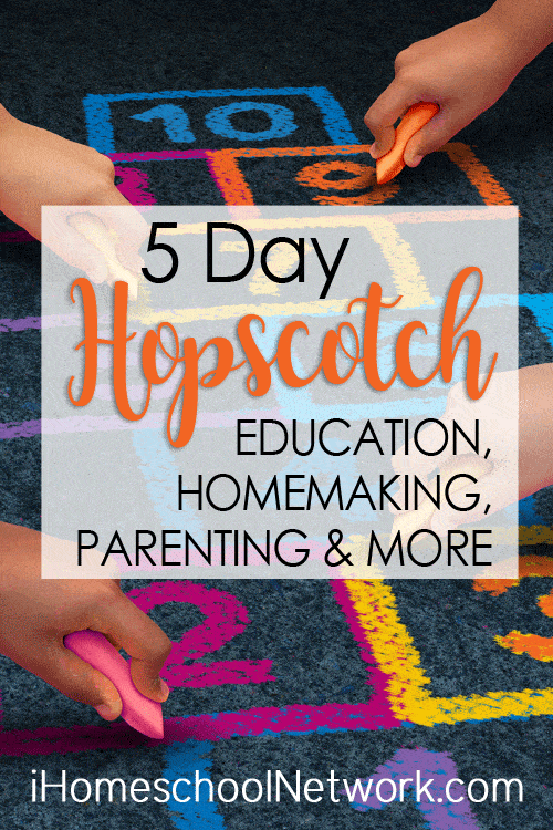 Join us for this aweesome 5 Day Hopscotch for education, homemaking, parenting, & more at iHomeschool Network.