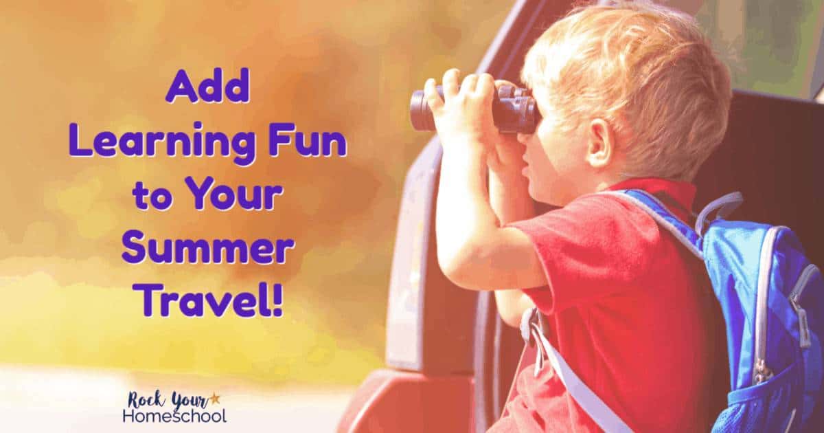 Easily add learning fun to your summer travel with these creative ideas & resources.