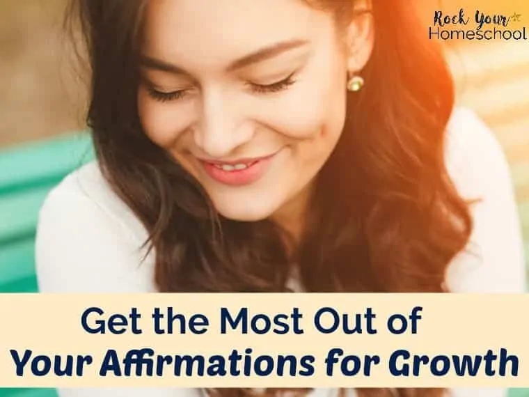 Getting the Most Out of Your Affirmations for Growth