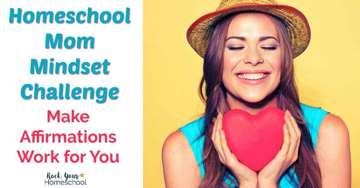 Discover the joys and benefits of using affirmations as a homeschool mom. Make affirmations work for you with these easy-to-do action steps found in our FREE Homeschool Mom Mindset Challenge. Because homeschooling can be positive &amp; fun!