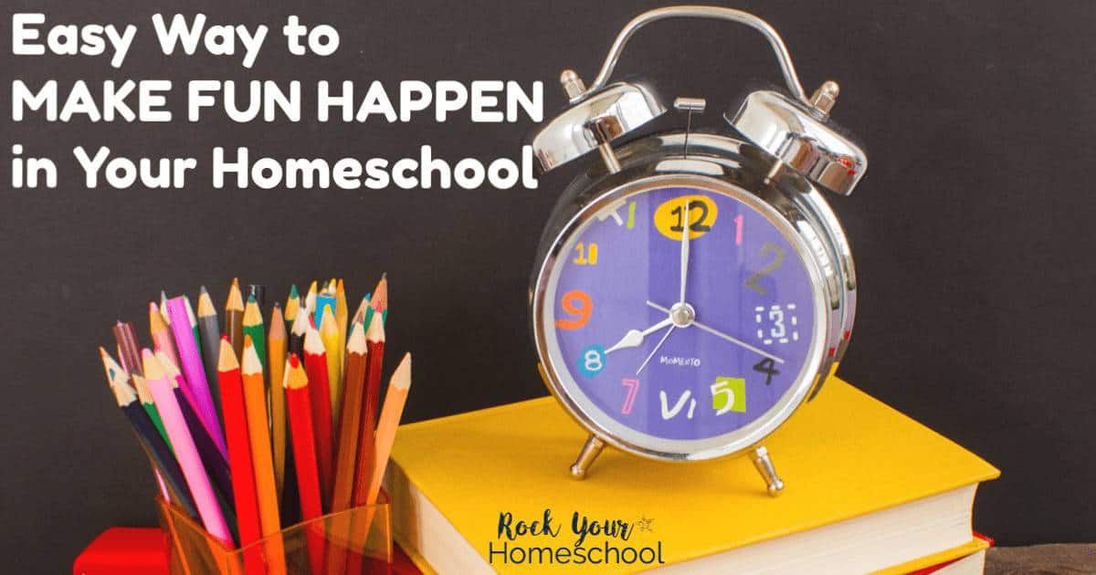 Learn how you can make fun happen in your homeschool day with this easy tip.