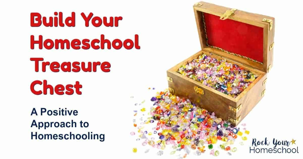 Build a homeschool treasure chest & discover the benefits of this positive approach to homeschooling.