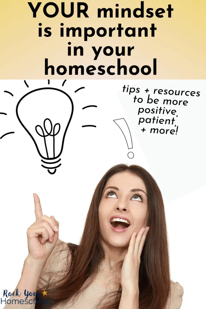 Woman smiling as she\'s looking up with a lightbulb drawing above her to feature how your mindset is important in your homeschool and how you can use these tips &amp; resources to be more positive, patient, &amp; more