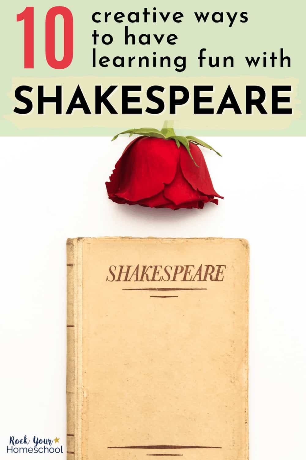 Book of Shakespeare with red rose to feature the fantastic learning fun you'll have with your kids using these 10 creative ways to enjoy Shakespeare