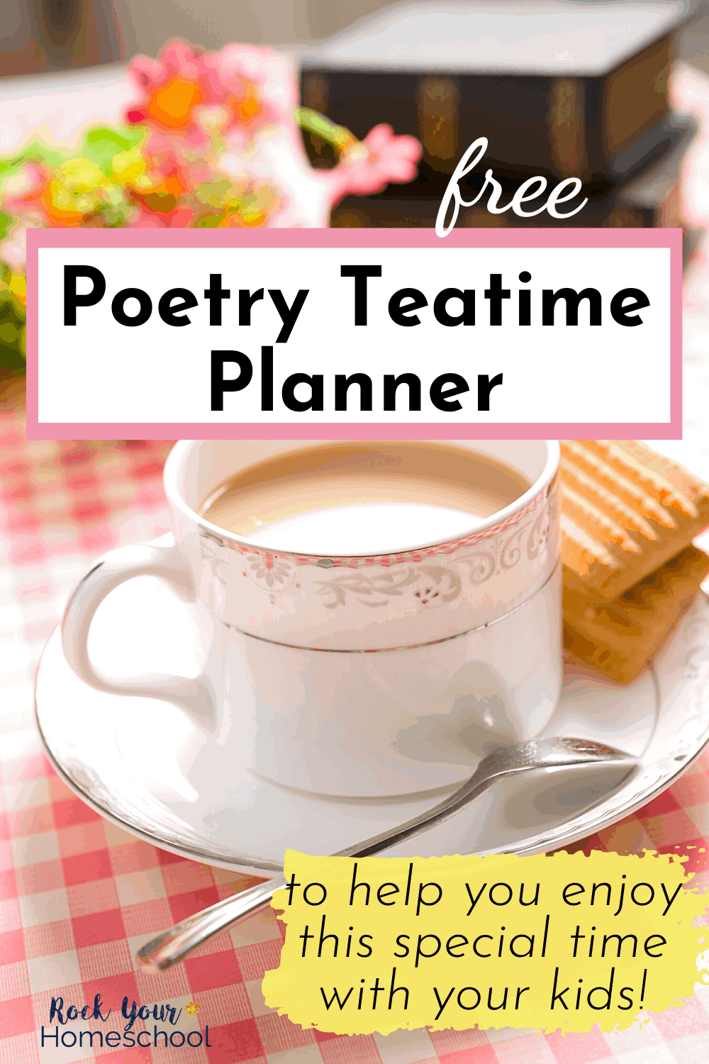 Free Poetry Teatime Planner to Enjoy the Celebration with Kids
