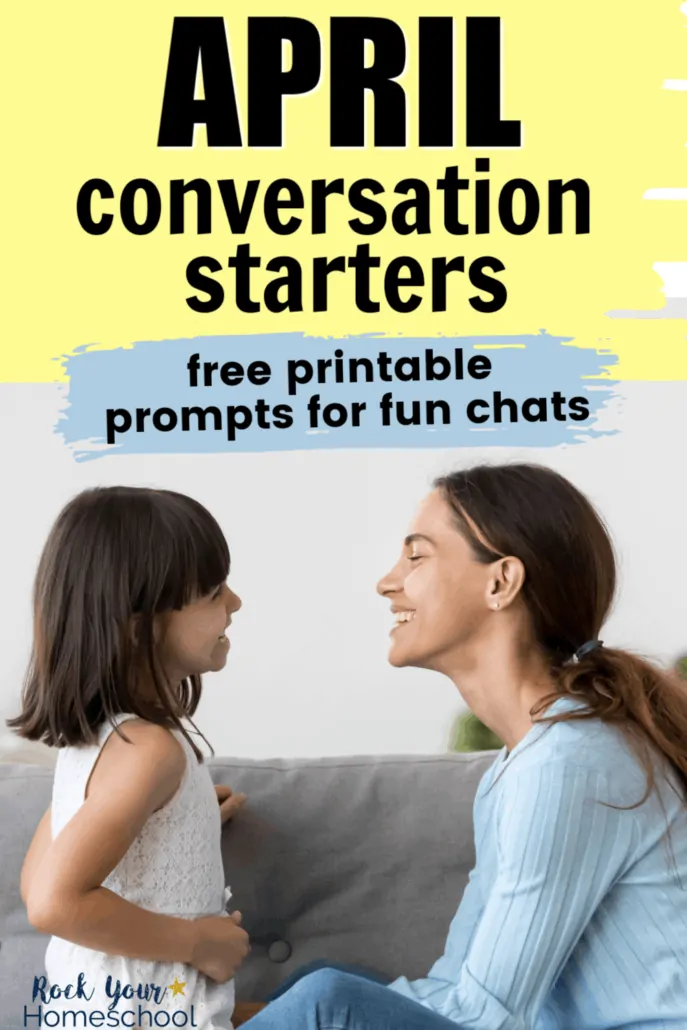 Mom and daughter smiling at each other as they talk to feature the way these free printable April conversation starters for kids can help you enjoy fun chats with your kids.