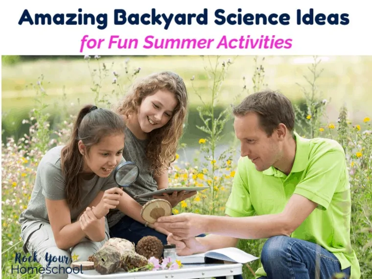 9+ Amazing Backyard Science Ideas for Fun Summer Activities for Kids