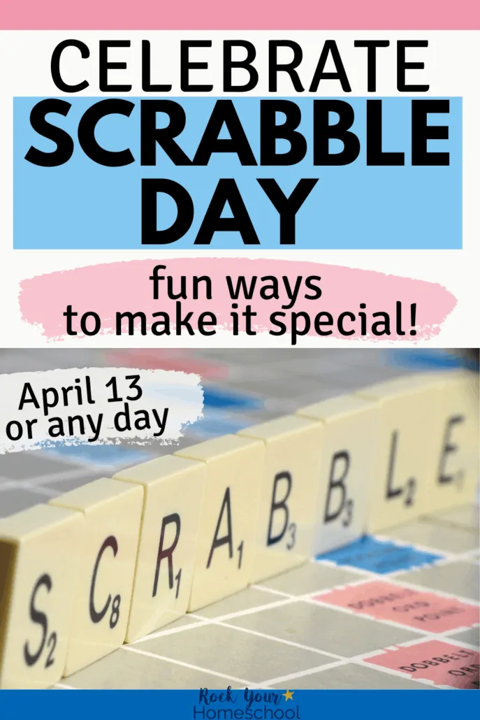 Scrabble tiles on game board spelling out Scrabble to feature the fun ways you can celebrate this fun holiday with your kids