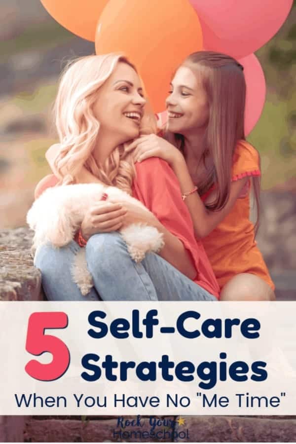 5 Terrific Self-Care Strategies When You Have No Me Time
