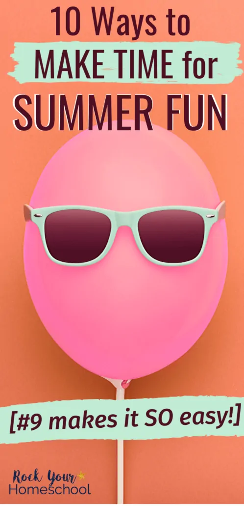 Pink balloon with light teal sunglasses to feature how to make time for summer fun activities with your kids, even if you're a busy mom