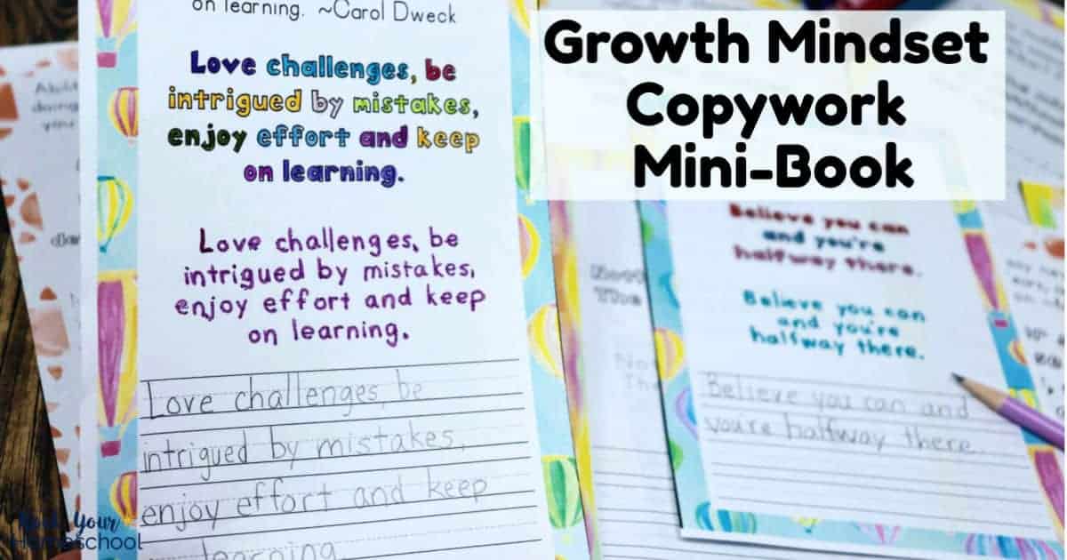 Your kids will be learning positive thinking & living skills plus creating wonderful keepsakes with this free Growth Mindset Copywork Mini-Book.