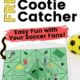 Soccer cootie catcher with small yellow soccer ball toy to feature the fantastic fun you can have with your soccer fans using this free printable activity